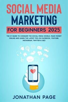 Social Media Marketing for Beginners 2022: The #1 Guide to Conquer the Social Media World, Make Mon… - free ebook