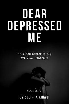 Dear Depressed Me: An Open Letter to My 23-Year-Old Self - free ebook