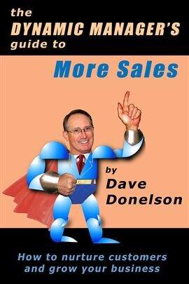 The Dynamic Manager's Guide to More Sales: How to Nurture Customers and Grow Your Business - free ebook