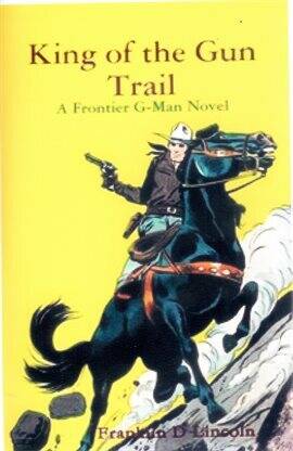 King of the Gun Trail: A Frontier G-man Novel - free ebook