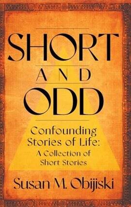 Short and Odd - Confounding Stories of Life a Collection of Short Stories - free ebook
