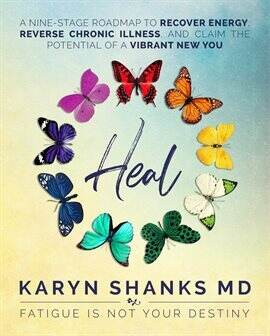Heal: A Nine-Stage Roadmap to Recover Energy, Reverse Chronic Illness, and Claim the Potential of - free ebook
