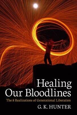 Healing Our Bloodlines: The 8 Realizations of Generational Liberation - free ebook