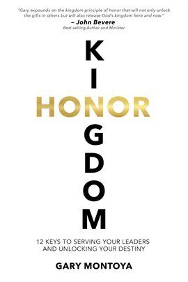 Kingdom Honor: 12 Keys to Serving Your Leaders and Unlocking Your Destiny - free ebook