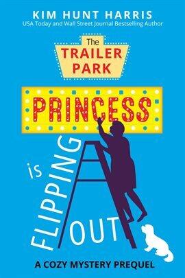 The Trailer Park Princess Is Flipping Out - free ebook