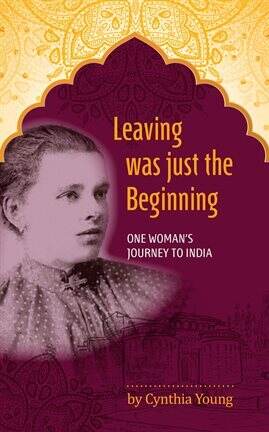 Leaving was just the Beginning: One Woman's Journey to India - free ebook