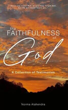 The Faithfulness of God: A Collection of Testimonies - free ebook
