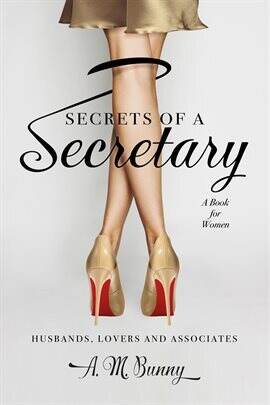 Secrets of a Secretary: A Book for Women, Husbands, Lovers and Associates - free ebook