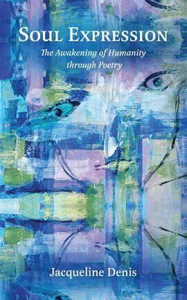 Soul Expression: The Awakening of Humanity Through Poetry - free ebook