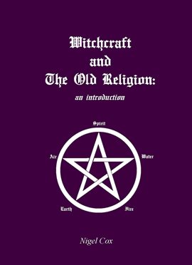 Witchcraft and the Old Religion: An Introduction - free ebook