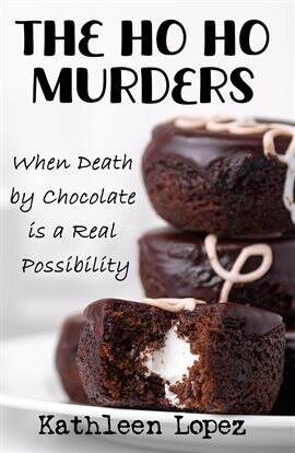 The Ho Ho Murders: When Death by Chocolate Is a Real Possibility - free ebook