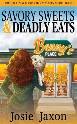 Savory Sweets & Deadly Eats: A Josie Jaxon Cozy Culinary Mystery - free ebook