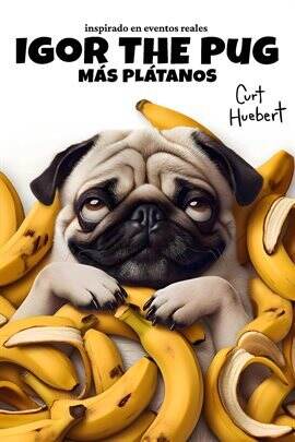 Igor the Pug Más Plátanos - free ebook