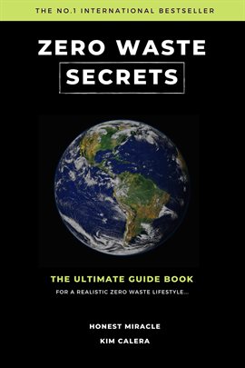 Zero Waste Secrets: The Ultimate Guidebook for a Realistic Zero Waste Lifestyle - free ebook