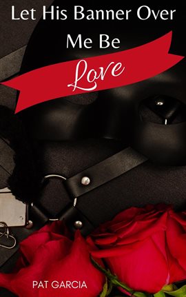 Let His Banner Over Me Be Love - free ebook