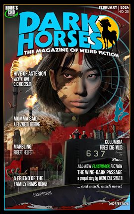 Dark Horses: The Magazine of Weird Fiction No. 25 February 2024 - free ebook