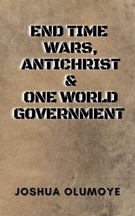 End Time Wars, Antichrist & One World Government - free ebook