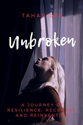 Unbroken: A Journey of Resilience, Recovery, and Reinvention - free ebook
