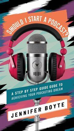 Should I Start a Podcast? What About!!??! A Step by Step Guide to Achieving Your Podcasting Dream - free ebook