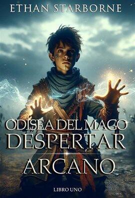 Odisea Del Mago: Despertar Arcano 1/12 - free ebook