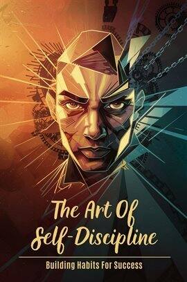 The Art of Self-Discipline: Building Habits for Success - free ebook