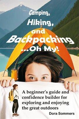 Camping, Hiking, and Backpacking…Oh My! - free ebook