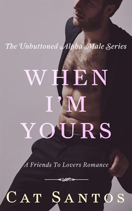 When I'm Yours: A Friends to Lovers Romance - free ebook