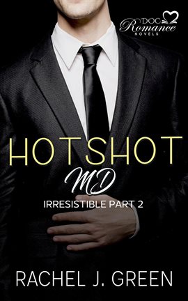 Hotshot MD - Irresistible - Part 2 - free ebook