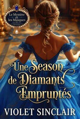 Une Saison de Diamants Empruntés: Un Roman d'Amour Régence - free ebook