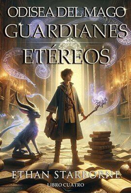 Odisea Del Mago: Guardianes Etéreos 4/12 - free ebook