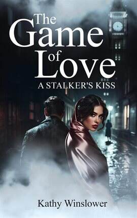 The Game of Love: A Stalker's Kiss - free ebook