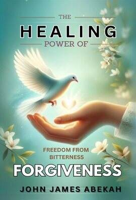 Healing Power of Forgiveness (Freedom From Bitterness) - free ebook