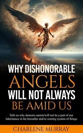 Why Dishonorable Angels Will Not Always Be Amid Us - free ebook