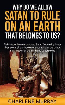 Why do We Allow Satan to Rule on an Earth That Belongs to Us? - free ebook