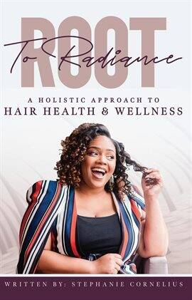 Root to Radiance: A Holistic Approach to Hair Health and Wellness - free ebook
