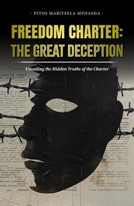 Freedom Charter: The Great Deception – Unveiling the Hidden Truths of the Charter - free ebook