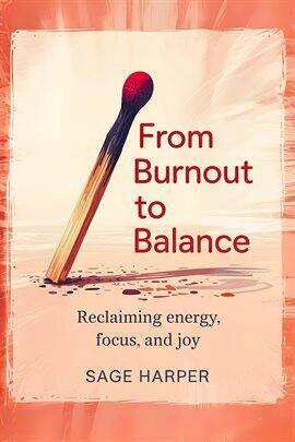 From Burnout to Balance: Reclaiming Energy, Focus, and Joy - free ebook