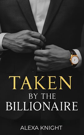 Taken by the Billionaire - free ebook