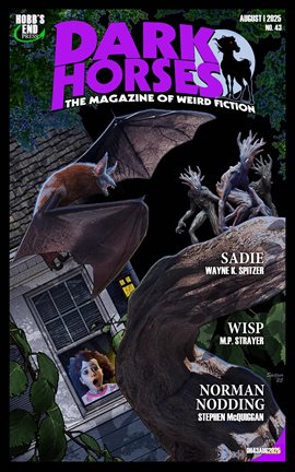 Dark Horses: The Magazine of Weird Fiction No. 43 August 2025 - free ebook