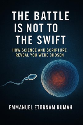 The Battle Is Not to the Swif- How Science and Scripture Reveal You Were Chosen - free ebook