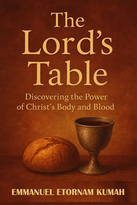 The Lord's Table- Discovering the Power of Christ's Body and Blood - free ebook
