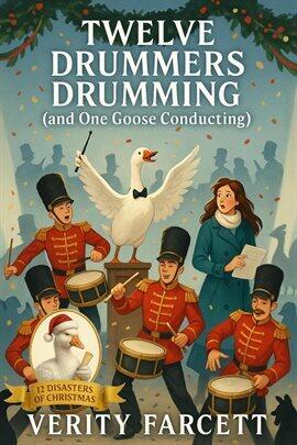 Twelve Drummers Drumming (and One Goose Conducting) - free ebook