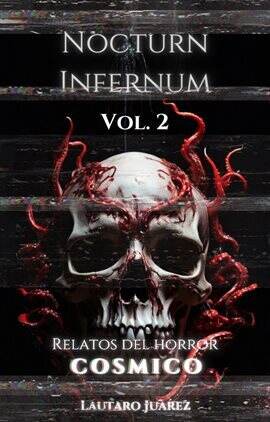 Nocturn Infernum Relatos del Horror Cosmico Volume 2 - free ebook