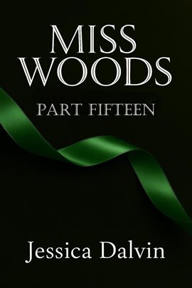 Miss Woods Part Fifteen - free ebook