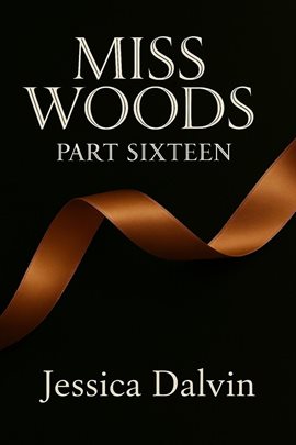 Miss Woods Part Sixteen - free ebook
