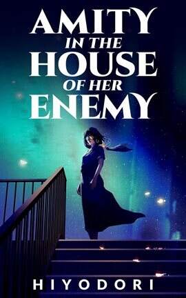 Amity in the House of Her Enemy - free ebook
