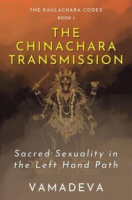 The Chinachara Transmission: Sacred Sexuality in the Left Hand Path - free ebook