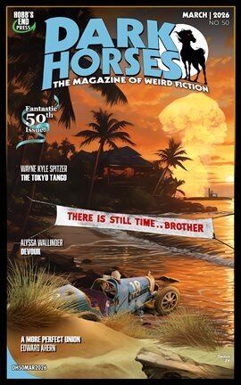 Dark Horses: The Magazine of Weird Fiction No. 50 / March 2026 - free ebook