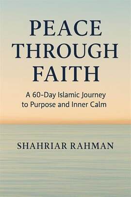 Peace Through Faith: A 60-Day Islamic Journey to Purpose and Inner Calm - free ebook
