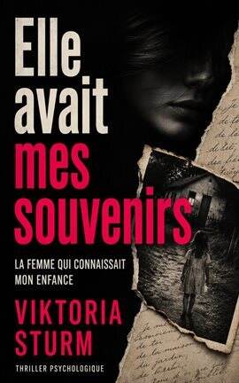 Elle avait mes souvenirs: La femme qui connaissait mon enfance - free ebook